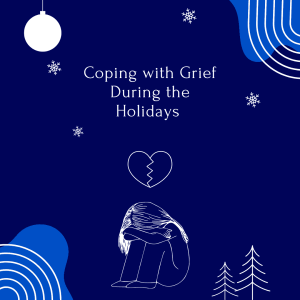Coping with Grief During the Holidays